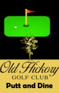Old Hickory Putt and Dine